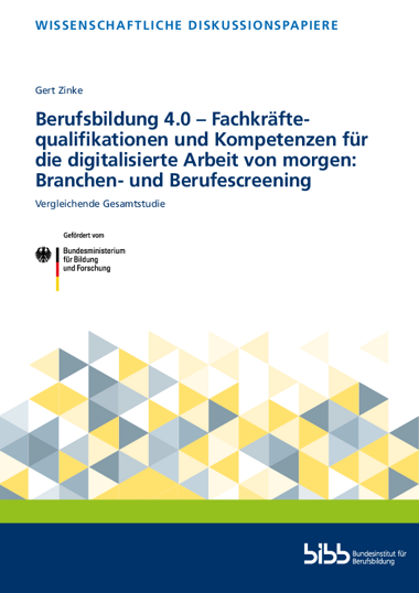 Coverbild: Berufsbildung 4.0 - Fachkräftequalifikationen und Kompetenzen für die digitalisierte Arbeit von morgen: Branchen- und Berufescreening