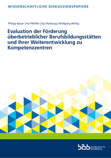 Evaluation der Förderung überbetrieblicher Berufsbildungsstätten und ihrer Weiterentwicklung zu Kompetenzzentren