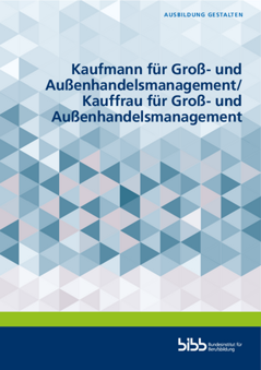 Coverbild: Kaufmann für Groß- und Außenhandelsmanagement/Kauffrau für Groß- und Außenhandelsmanagement