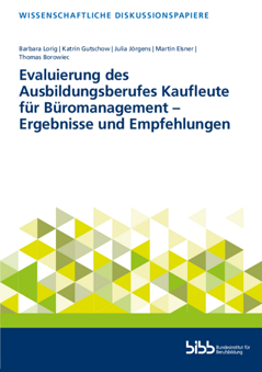 Coverbild: Evaluierung des Ausbildungsberufes Kaufleute für Büromanagement – Ergebnisse und Empfehlungen