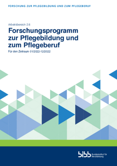 Coverbild: Arbeitsbereich 2.6 – Forschungsprogramm zur Pflegebildung und zum Pflegeberuf