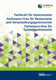 Coverbild: Fachkraft für Gastronomie, Fachmann/-frau für Restaurants und Veranstaltungsgastronomie und Fachmann/-frau für Systemgastronomie