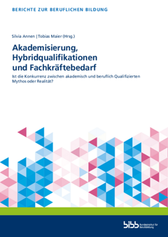 Coverbild: Akademisierung, Hybridqualifikationen und Fachkräftebedarf