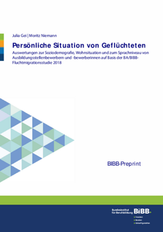 Coverbild: Persönliche Situation von Geflüchteten : Auswertungen zur Soziodemografie, Wohnsituation und zum Sprachniveau von Ausbildungsstellenbewerbern und -bewerberinnen auf Basis der BA/BIBB-Fluchtmigrationsstudie 2018