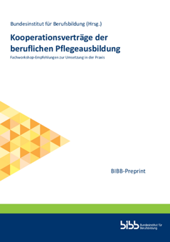 Coverbild: Kooperationsverträge in der beruflichen Pflegeausbildung : Fachworkshop-Empfehlungen zur Umsetzung in der Praxis