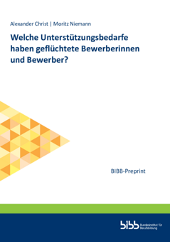 Coverbild: Welche Unterstützungsbedarfe haben geflüchtete Bewerberinnen und Bewerber?