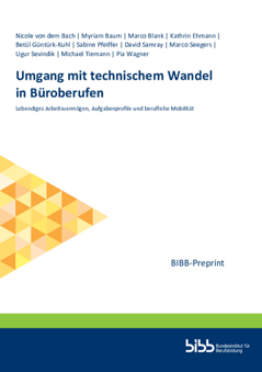 Coverbild: Umgang mit technischem Wandel in Büroberufen : Lebendiges Arbeitsvermögen, Aufgabenprofile und berufliche Mobilität