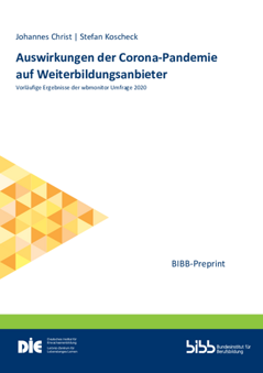 Coverbild: Auswirkungen der Corona-Pandemie auf Weiterbildungsanbieter : vorläufige Ergebnisse der wbmonitor Umfrage 2020