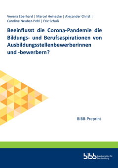 Coverbild: Beeinflusst die Corona-Pandemie die Bildungs- und Berufsaspirationen von Ausbildungsstellenbewerberinnen und -bewerbern?