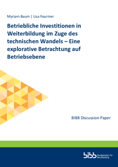 Coverbild: Betriebliche Investitionen in Weiterbildung im Zuge des technischen Wandels – Eine explorative Betrachtung auf Betriebsebene