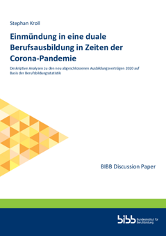 Coverbild: Einmündung in eine duale Berufsausbildung in Zeiten der Corona-Pandemie : deskriptive Analysen zu den neu abgeschlossenen Ausbildungsverträgen 2020 auf Basis der Berufsbildungsstatistik