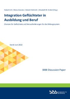 Coverbild: Integration Geflüchteter in Ausbildung und Beruf : Chancen für Geflüchtete und Herausforderungen für das Bildungssystem