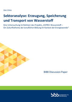 Coverbild: Sektoranalyse : Erzeugung, Speicherung und Transport von Wasserstoff ; eine Untersuchung im Rahmen des Projekts „H2PRO: Wasserstoff – Ein Zukunftsthema der beruflichen Bildung im Kontext der Energiewende“