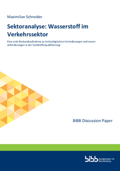 Coverbild: Sektoranalyse: Wasserstoff im Verkehrssektor : eine erste Bestandsaufnahme zu technologischen Veränderungen und neuen Anforderungen in der Fachkräftequalifizierung