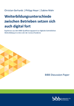 Coverbild: Weiterbildungsunterschiede zwischen Betrieben setzen sich auch digital fort : Ergebnisse aus dem BIBB-Qualifizierungspanel zur digitalen betrieblichen Weiterbildung im ersten Jahr der Corona-Pandemie