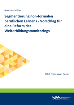 Coverbild: Segmentierung non-formalen beruflichen Lernens - Vorschlag für eine Reform des Weiterbildungsmonitorings