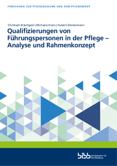 Coverbild: Qualifizierungen von Führungspersonen in der Pflege – Analyse und Rahmenkonzept