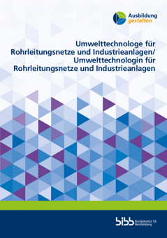 Coverbild: Umwelttechnologe für Rohrleitungsnetze und Industrieanlagen/ Umwelttechnologin für  Rohrleitungsnetze und Industrieanlagen
