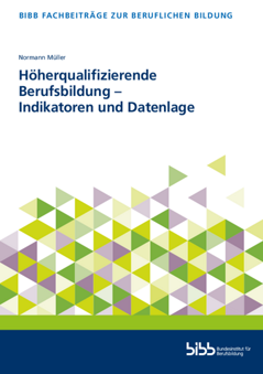 Coverbild: Höherqualifizierende Berufsbildung – Indikatoren und Datenlage