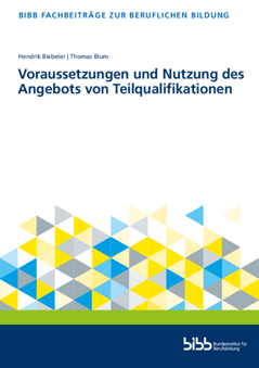 Coverbild: Voraussetzungen und Nutzung des Angebots von Teilqualifikationen