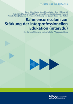 Coverbild: Rahmencurriculum zur Stärkung der interprofessionellen Edukation in der beruflichen und hochschulischen Pflegeausbildung (interEdu)