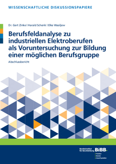 Coverbild: Berufsfeldanalyse zu industriellen Elektroberufen als Voruntersuchung zur Bildung einer möglichen Berufsgruppe