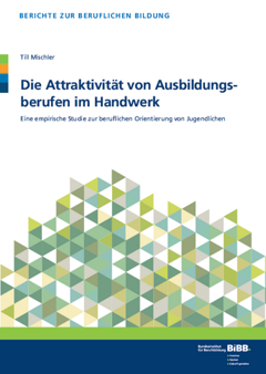 Coverbild: Die Attraktivität von Ausbildungsberufen im Handwerk