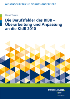 Coverbild: Die Berufsfelder des BIBB – Überarbeitung und Anpassung an die KldB 2010