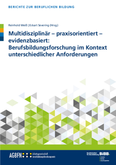Coverbild: Multidisziplinär – praxisorientiert – evidenzbasiert: Berufsbildungsforschung im Kontext unterschiedlicher Anforderungen