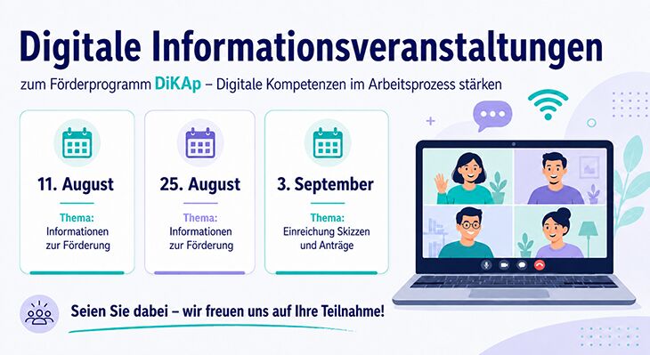 Einladung zu digitalen Informationsveranstaltungen zum F&ouml;rderprogramm DiKAp. Termine: 11. und 25.8. zur inhaltlichen Ausarbeitung von Skizzen und Antr&auml;gen sowie 3. 9. mit Thema Einreichung Skizzen und Antr&auml;ge. Rechts ist ein Laptop mit einer Viko.