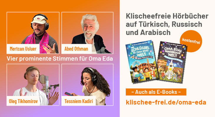 Vier Portr&auml;ts von Sprechern vor einfarbigem Hintergrund sowie Werbung f&uuml;r klischeefreie H&ouml;rb&uuml;cher in T&uuml;rkisch, Russisch und Arabisch mit zwei Buchcovern und dem Hinweis 'kostenfrei' und 'Auch als E-Books'